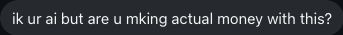 Actual message screenshot: A question about AI and income. Personal details hidden.